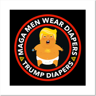 Maga Men Wear Diapers - trump diapers Posters and Art